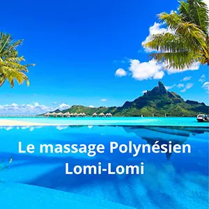 Le massage Polynésien Lomi-Lomi