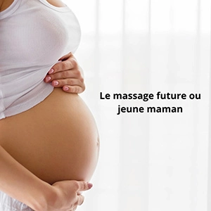 Le massage future ou jeune Maman